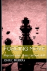 Forcing move : Improve your chess tactical skill - Book