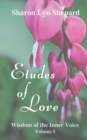 Etudes of Love, Wisdom of the Inner Voice Volume I - Book