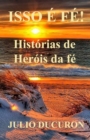 Isso E Fe! : Historias de Herois da fe - Book
