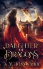 Daughter of Dragons : A YA Dragonslayer Academy Novel - Book