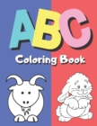 ABC Coloring Book : Alphabet Coloring Book Fun Coloring Cute Pictures and Learning Letters From A to Z Activity Book for Toddlers and Preschool Kids - Book