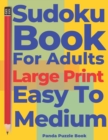 Sudoku Books For Adults Large Print Easy To Medium : Brain Games Books For Adults - Logic Games Adults - Book