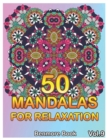 50 Mandalas For Relaxation : Big Mandala Coloring Book for Adults 50 Images Stress Management Coloring Book For Relaxation, Meditation, Happiness and Relief & Art Color Therapy(Volume 9) - Book