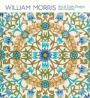 WILLIAM MORRIS ARTS CRAFTS DESIGNS 2022 - Book