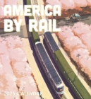 America by Rail 2025 Wall Calendar - Book