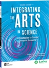 Integrating the Arts in Science : 30 Strategies to Create Dynamic Lessons - eBook