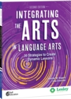 Integrating the Arts in Language Arts : 30 Strategies to Create Dynamic Lessons - eBook