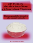 50 Recetas de Mantequillas y Mayonesas Veganas - Book