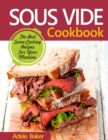 Sous Vide Cookbook : The Best Suvee Cooking Recipes for Cooking at Home - Book