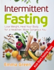 Intermittent Fasting : Lose Weight, Heal Your Body for a Healthier, More Gorgeous You - Book