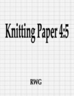 Knitting Paper 4 : 5: 150 Pages 8.5" X 11" - Book