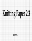Knitting Paper 2 : 3: 100 Pages 8.5" X 11" - Book