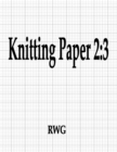 Knitting Paper 2 : 3: 150 Pages 8.5" X 11" - Book