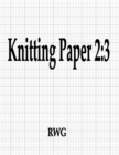 Knitting Paper 2 : 3: 200 Pages 8.5" X 11" - Book