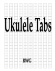 Ukulele Tabs : 100 Pages 8.5" X 11" - Book