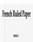 French Ruled Paper : 150 Pages 8.5" X 11" - Book