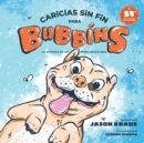 Caricias sin fin para Bubbins : La historia de un perro rescatado - Book