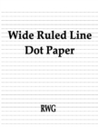 Wide Ruled Line Dot Paper : 100 Pages 8.5" X 11" - Book
