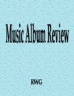 Music Album Review : 100 Pages 8.5" X 11" - Book