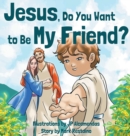 Jesus, Do You Want to Be My Friend? - Book