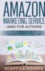 Amazon Marketing Service (AMS) for Authors : An Indie Authors Guide to Book Promotion - Book