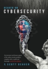 Deaver on Cybersecurity : An irreverent and honest expos? of the online security problem, complete with a candid and thorough reveal of its solution - Book