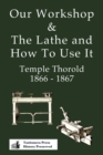 Our Workshop & The Lathe And How To Use It 1866 - 1867 - Book
