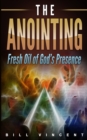 The Anointing : Fresh Oil of God's Presence - Book