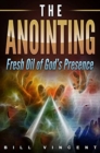 The Anointing : Fresh Oil of God's Presence - Book