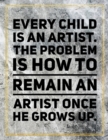 Every child is an artist. The problem is how to remain an artist once he grows up. : Marble Design 100 Pages Large Size 8.5" X 11" Inches Gratitude Journal And Productivity Task Book - Book