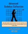 Advanced Sudokus Collection #1 : How Hard Sudoku Puzzles Can Help You Live a Better Life By Exercising Your Brain With Our 100 Challenging Puzzles (Large Print) - Book
