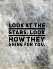 Look at the stars. Look how they shine for you. : Marble Design 100 Pages Large Size 8.5" X 11" Inches Gratitude Journal And Productivity Task Book - Book