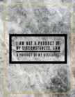 I am not a product of my circumstances. I am a product of my decisions. : Marble Design 100 Pages Large Size 8.5" X 11" Inches Gratitude Journal And Productivity Task Book - Book