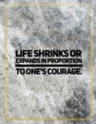 Life shrinks or expands in proportion to one's courage. : Marble Design 100 Pages Large Size 8.5" X 11" Inches Gratitude Journal And Productivity Task Book - Book