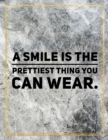 A smile is the prettiest thing you can wear. : Marble Design 100 Pages Large Size 8.5" X 11" Inches Gratitude Journal And Productivity Task Book - Book