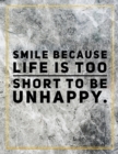 Smile because life is too short to be unhappy. : Marble Design 100 Pages Large Size 8.5" X 11" Inches Gratitude Journal And Productivity Task Book - Book