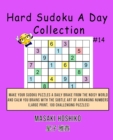 Hard Sudoku A Day Collection #14 : Make Your Sudoku Puzzles A Daily Brake From The Noisy World And Calm You Brains With The Subtle Art Of Arranging Numbers (Large Print, 100 Challenging Puzzles) - Book