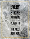 Every strike brings me closer to the next home run. : Marble Design 100 Pages Large Size 8.5" X 11" Inches Gratitude Journal And Productivity Task Book - Book