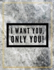 I want you, only you! : Marble Design 100 Pages Large Size 8.5" X 11" Inches Gratitude Journal And Productivity Task Book - Book