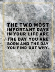 The two most important days in your life are the day you are born and the day you find out why. : Marble Design 100 Pages Large Size 8.5" X 11" Inches Gratitude Journal And Productivity Task Book - Book