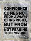 Confidence comes not from always being right, but from not fearing to be wrong. : Marble Design 100 Pages Large Size 8.5" X 11" Inches Gratitude Journal And Productivity Task Book - Book