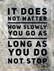 It does not matter how slowly you go as long as you do not stop. : Marble Design 100 Pages Large Size 8.5" X 11" Inches Gratitude Journal And Productivity Task Book - Book
