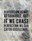 Perfection is not attainable, but if we chase perfection we can catch excellence. : Marble Design 100 Pages Large Size 8.5" X 11" Inches Gratitude Journal And Productivity Task Book - Book