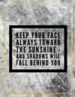 Keep your face always toward the sunshine - and shadows will fall behind you. : Marble Design 100 Pages Large Size 8.5" X 11" Inches Gratitude Journal And Productivity Task Book - Book