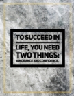 To succeed in life, you need two thing : ignorance and confidence.: Marble Design 100 Pages Large Size 8.5" X 11" Inches Gratitude Journal And Productivity Task Book - Book