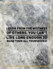 Learn from the mistakes of others. You can't live long enought to make them all yourselves! : Marble Design 100 Pages Large Size 8.5" X 11" Inches Gratitude Journal And Productivity Task Book - Book