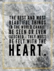 The best and most beautiful things in the world cannot be seen or even touched - they must be felt with the heart. : Marble Design 100 Pages Large Size 8.5" X 11" Inches Gratitude Journal And Producti - Book
