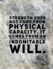 Strenght does not come from physical capacity. It comes from an indomitable will. : Marble Design 100 Pages Large Size 8.5" X 11" Inches Gratitude Journal And Productivity Task Book - Book
