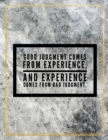 Good judgement comes from experience, and experience comes from bad judgement. : Marble Design 100 Pages Large Size 8.5" X 11" Inches Gratitude Journal And Productivity Task Book - Book