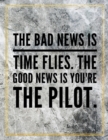 The bad news is time flies. The good news is you're the pilot. : Marble Design 100 Pages Large Size 8.5" X 11" Inches Gratitude Journal And Productivity Task Book - Book